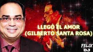 llegó el amor gilberto santa rosa letra [upl. by Oinotnanauj]