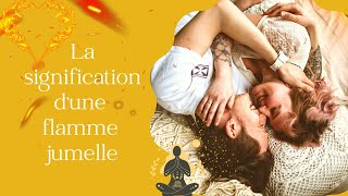 La signification dune flamme jumelle [upl. by Inama]