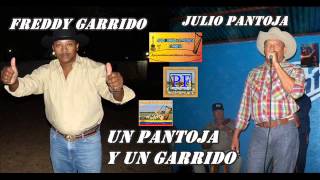 Freddy Garrido y Julio Pantoja  Un Pantoja Y Un Garrido [upl. by Garris]