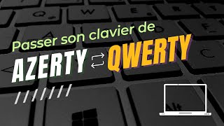 Passer son clavier de AZERTY à QWERTY Windows 1011 [upl. by Kerrison]