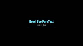 How I Use ParaText  Best Practices Tips and Tricks [upl. by Angus]