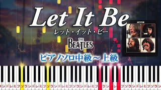 【楽譜あり】レット・イット・ビービートルズ（ピアノソロ中級～上級）【ピアノアレンジ楽譜】Let It Be  The Beatles [upl. by Nnylrats]