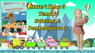 MATERI TEMATIK KELAS 3 SD TEMA 6 SUBTEMA 2 PEMBELAJARAN 3 [upl. by Darrow995]