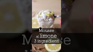 MOUSSE AL LIMONE 3 INGREDIENTI Ricetta Facile e Veloce  BuonIdea shorts [upl. by Anoynek190]