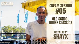 Cream Session 05  Shayx  Old School House Classics [upl. by Ainig324]