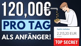 120€ PRO TAG ALS ANFÄNGER💰🤑💸 Online Geld verdienen 2024 ohne Startkapital [upl. by Kehsihba]