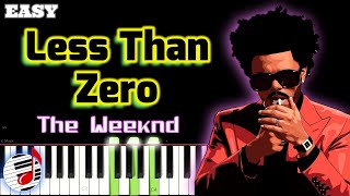 Less Than Zero Lyrics Piano By The Weeknd  EASY Piano Song Tutorial [upl. by Ashjian]