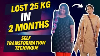 25 KG Weight Loss in 2 Months  Self Transformation Technique [upl. by Nickola429]