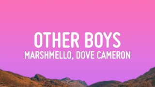 Marshmello Dove Cameron  Other Boys Lyrics [upl. by Nnybor808]