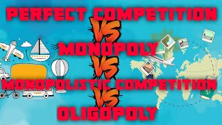 Perfect Competition Vs Monopoly Vs Monopolistic Competition Vs Oligopoly  Microeconomics [upl. by Yatnohs]