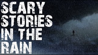 50 TRUE Disturbing Scary Stories told In The Rain  Horror Stories To Fall Asleep To [upl. by Narrad]