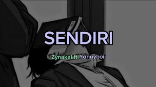 SENDIRI  Zynakal ftYonnyboii Lirik video [upl. by Nosbig269]