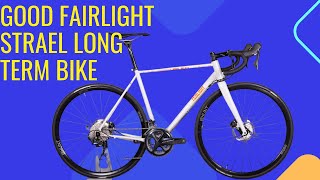 GOOD FAIRLIGHT STRAEL LONG TERM BIKE REVIEW 2023 ROADBIKE [upl. by Rafaellle]