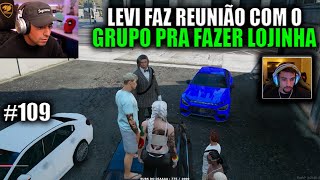 LEVI LANIK FEZ REUNIÃO COM O GRUPO PRA FAZER LOJINHA EP 109 [upl. by Nelg]