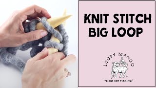 Knit Stitch with Big Loop Yarn and size 50 25 mm knitting needles [upl. by Patton]