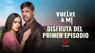 Revive el primer episodio completo de dos horas de Vuelve a Mí  Telemundo Novelas [upl. by Annoik360]