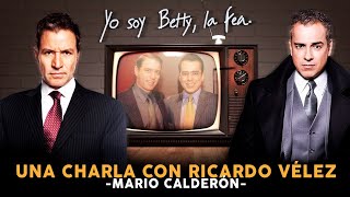 Especial de Betty la fea Una charla con RICARDO VÉLEZ MARIO CALDERÓN [upl. by Ahseym]