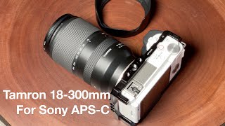 Tamron 18300MM for Sony APSC review photos amp 4k test footage [upl. by Eldrid]