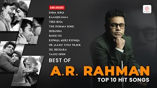 Best Of AR Rahman  Enna Sona  Raanjhanaa  Tere Bina  Barso Re  Hosanna  Top 10 Hit Songs [upl. by Lamphere]