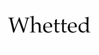 How to Pronounce Whetted [upl. by Moishe]