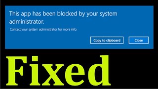 How To Fix This App Has Been Blocked By Your System Administrator Error  Windows 10  Fix [upl. by Berton13]