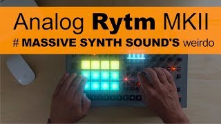 Playing MASSIVE SYNTH sounds  Elektron Analog Rytm MKII [upl. by Batchelor]