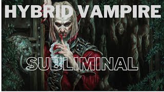 Hybrid Vampire Subliminal READ DESCRIPTION [upl. by Gabrielle]