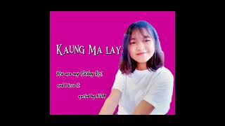 Kaung Ma Lay [upl. by Nyllij]