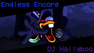 Endless Encore but DJ Hallyboo sings it FNF Cover [upl. by Enihpad]