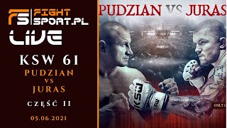 KSW 61 PUDZIAN VS JURAS  CZ2 RELACJA LIVE LAJW [upl. by Haimirej]