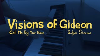 Sufjan Stevens  Visions of Gideon  piano  Call Me By Your Name [upl. by Avril]