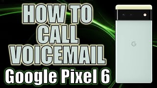 How to Call voicemail on Google Pixel 6 Pro Android 12 [upl. by Beeck921]