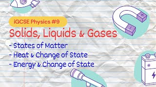 Solids Liquids amp Gas  iGCSE Physics 9 [upl. by Enitsuga481]