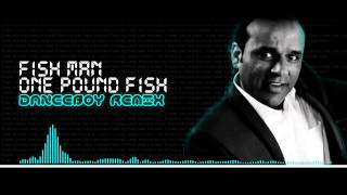 Fish Man  One Pound Fish Danceboy Remix [upl. by Nwahsram]