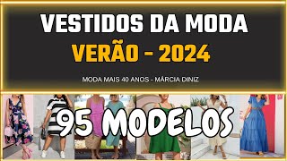 VESTIDOS VERÃO 2024  Modelos Lindos de Vestidos da Moda 2024 Moda mais 40 anos Márcia Diniz [upl. by Ahsatin]