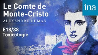 Le Comte de MonteCristo E018  quotToxicologie quot  Podcast INA [upl. by Amiaj520]