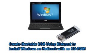 Create Bootable USB Using Diskpart to Install Windows on Netbook with no CDROM [upl. by Kemp]