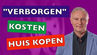 quotVerborgenquot Kosten bij eerste Huis Kopen Alle kosten op een rij [upl. by Llednov]