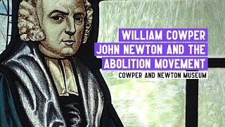 Cowper Newton and the Abolition Movement [upl. by Landes]