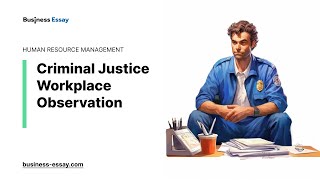 Criminal Justice Workplace Observation  Essay Example [upl. by Yekram]