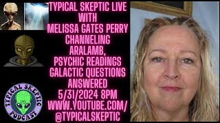 Channeled Wisdom Psychic Readings from Aralamb  Melissa Gates Perry Typical Skeptic Podcast 1277 [upl. by Chill440]