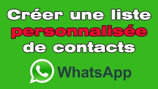 Comment créer une liste personnalisée de contacts sur WhatsApp 📱 [upl. by Drofub]