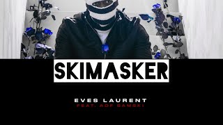 Eves Laurent amp ADF Samski  SKIMASKER Official Music Video [upl. by Trahern]