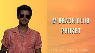 Live DJ Set  House  Funky  Soulful  M Beach Club  Phuket Thailand 18072024 [upl. by Dimah329]