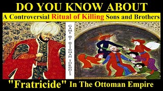 Who Started The Law Of Fratricide In the Ottoman Empire  Fratricide In The Ottoman History [upl. by Alleoj]