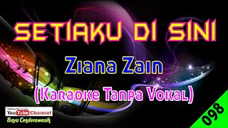 Setiaku Di Sini by Ziana Zain  Karaoke Tanpa Vokal [upl. by Akenor437]