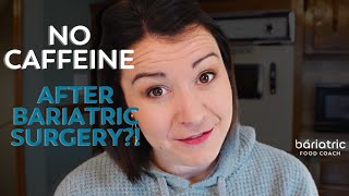 Why No Caffeine after Bariatric Surgery [upl. by Aihsetan653]