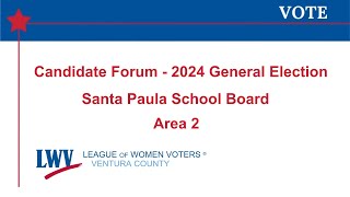 2024 LWV VC Candidate Forum Santa Paula City Unified School District Area 2 [upl. by Rutter]