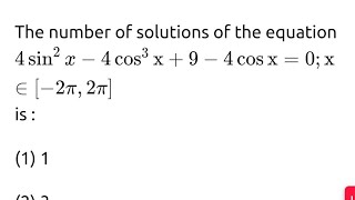 The number of solutions of the equation 4sin2x  4cos3x  9  4cosx  0 in x ∈ −2π 2π [upl. by Palestine589]