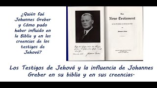 Los Testigos de Jehová y la influencia de Johannes Greber en su biblia y en sus creencias [upl. by Annecorinne]